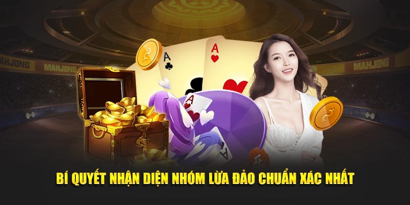 Bí quyết nhận diện nhóm lừa đảo chuẩn xác nhất