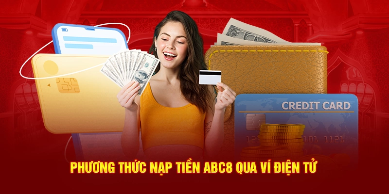 Cách thức nạp tiền ABC8 qua ví điện tử