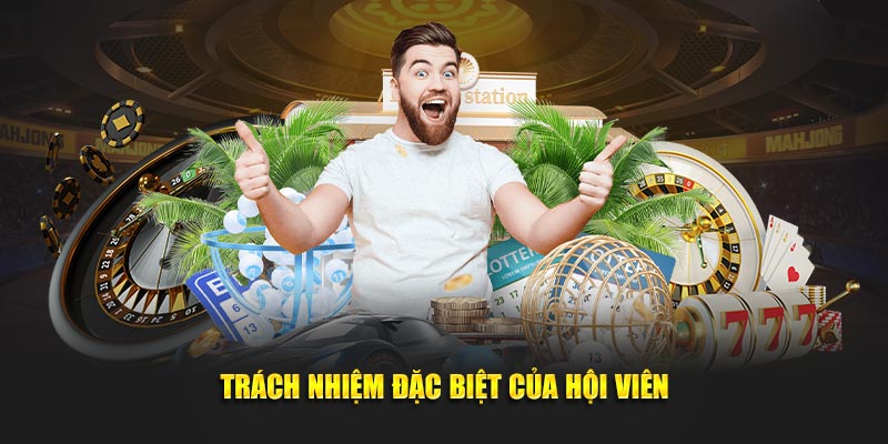 Trách nhiệm đặc biệt hội viên phải nắm