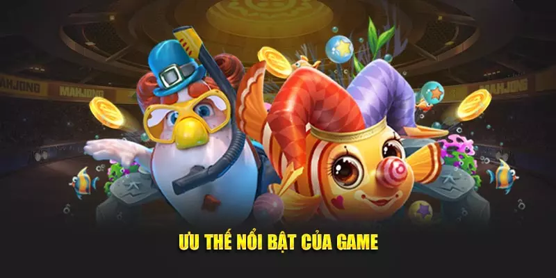 Ưu thế nổi bật của game